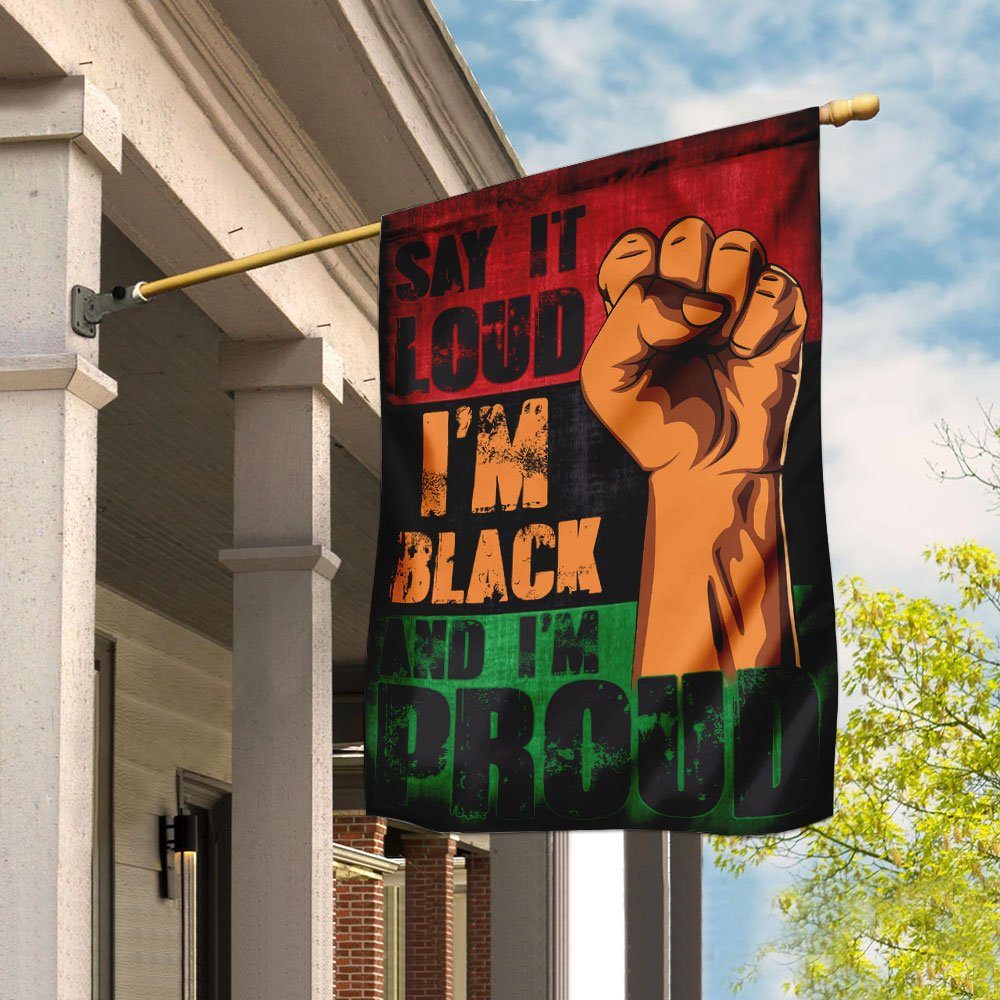 Say It Loud I'm Black And I'm Proud Flag