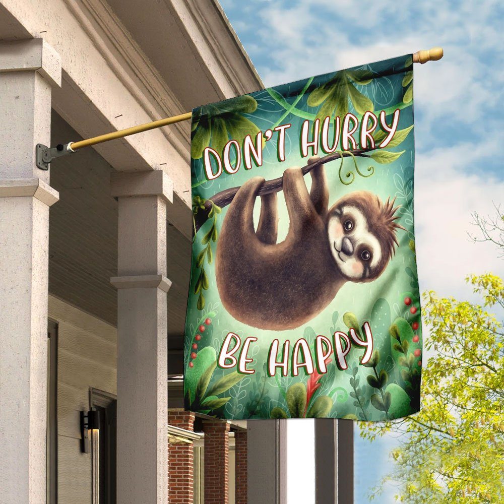 Sloth Don’t Hurry Be Happy Flag