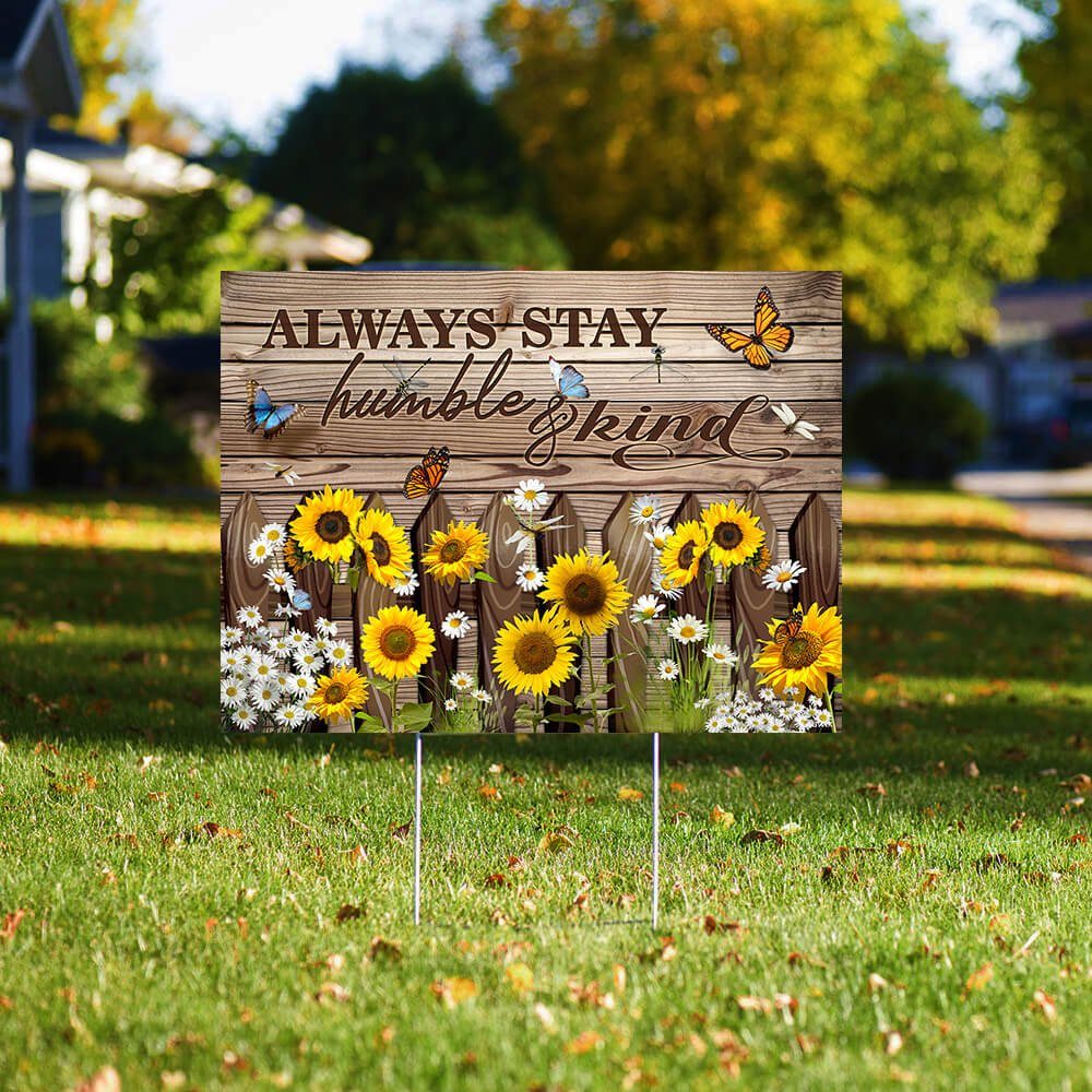 Stay Humble & Kind Yard Sign