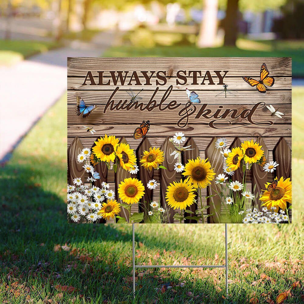 Stay Humble & Kind Yard Sign