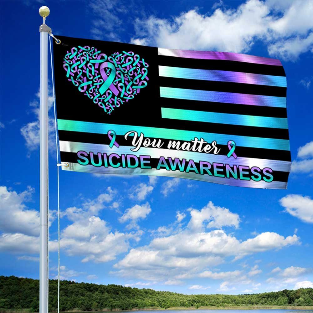 Suicide Prevention Awareness Grommet Flag You Matter DBD3271GF