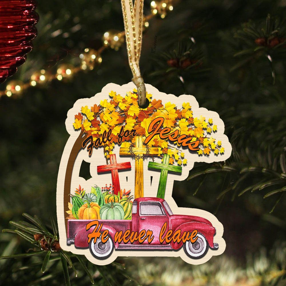 Thanksgiving. Fall For Jesus He Never Leaves Christian Lover Wooden Ornament THH3417O