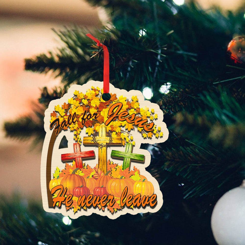 Thanksgiving. Fall For Jesus He Never Leaves Christian Lover Wooden Ornament THH3417O