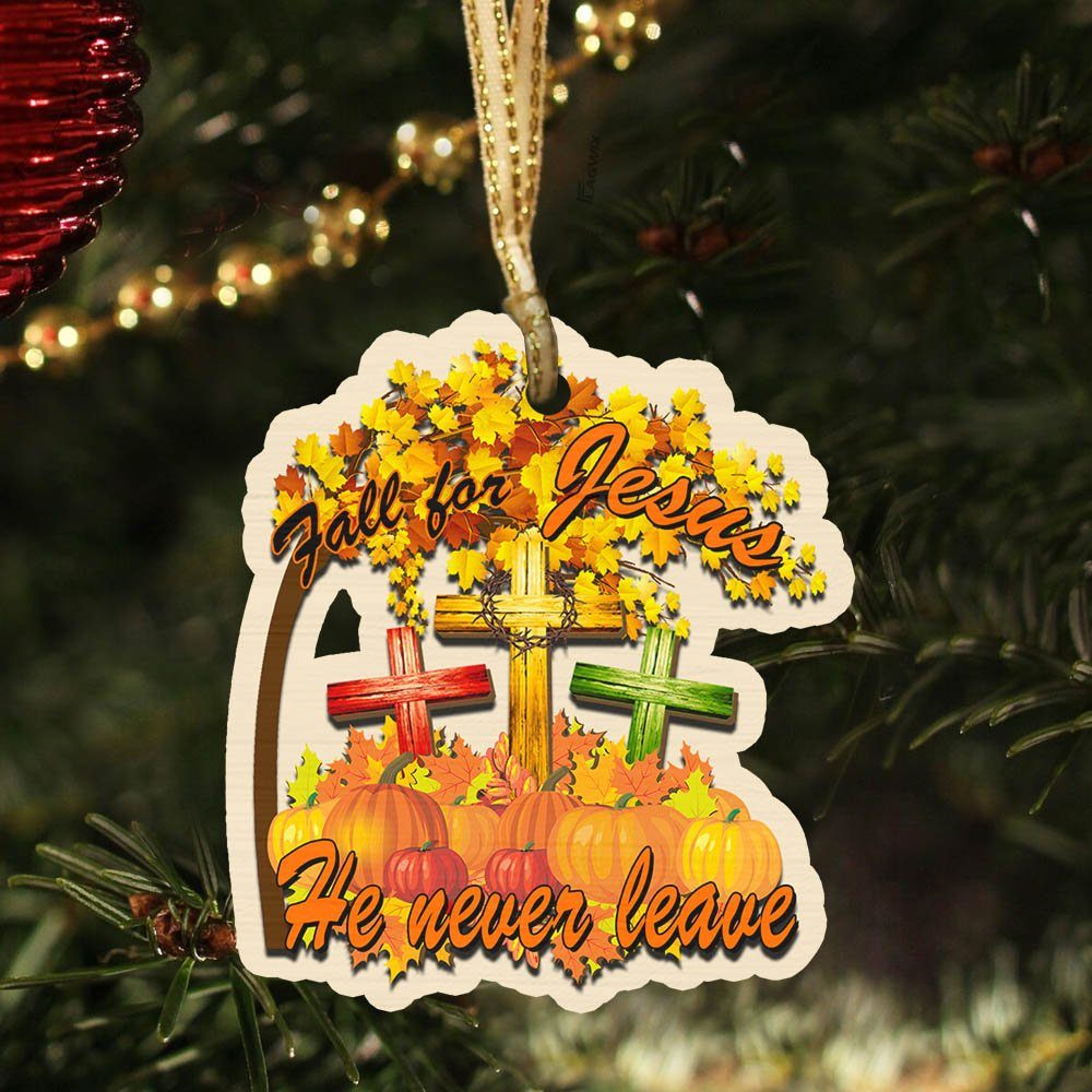 Thanksgiving. Fall For Jesus He Never Leaves Christian Lover Wooden Ornament THH3417O