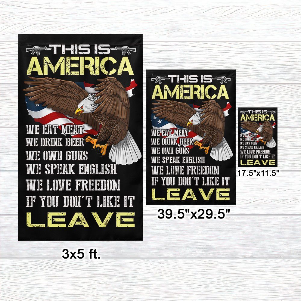 This Is America Patriotic Eagle Flag. We Love Freedom If You Don’t Like It Leave TQN1149F