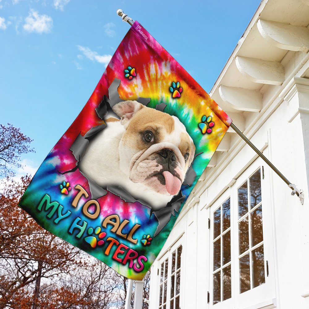 To All My Haters Bulldog Tie Dye Flag