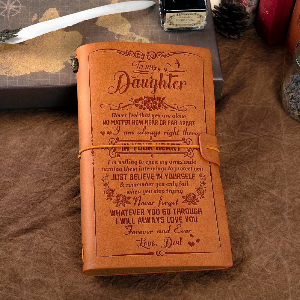 To My Daughter Engraved Leather Journal From Dad, Gift For Daughter Notebook, Daughter Diary Journal Gift, Daughter Just Believe In Yourself  TQN668LJ