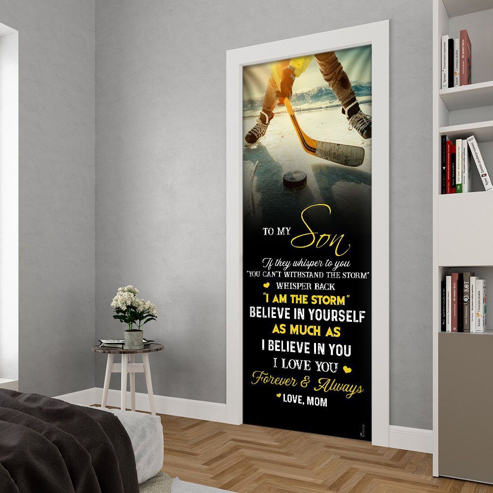 To My Son, Believe In Yourself, Love Mom, Hockey Door Cover