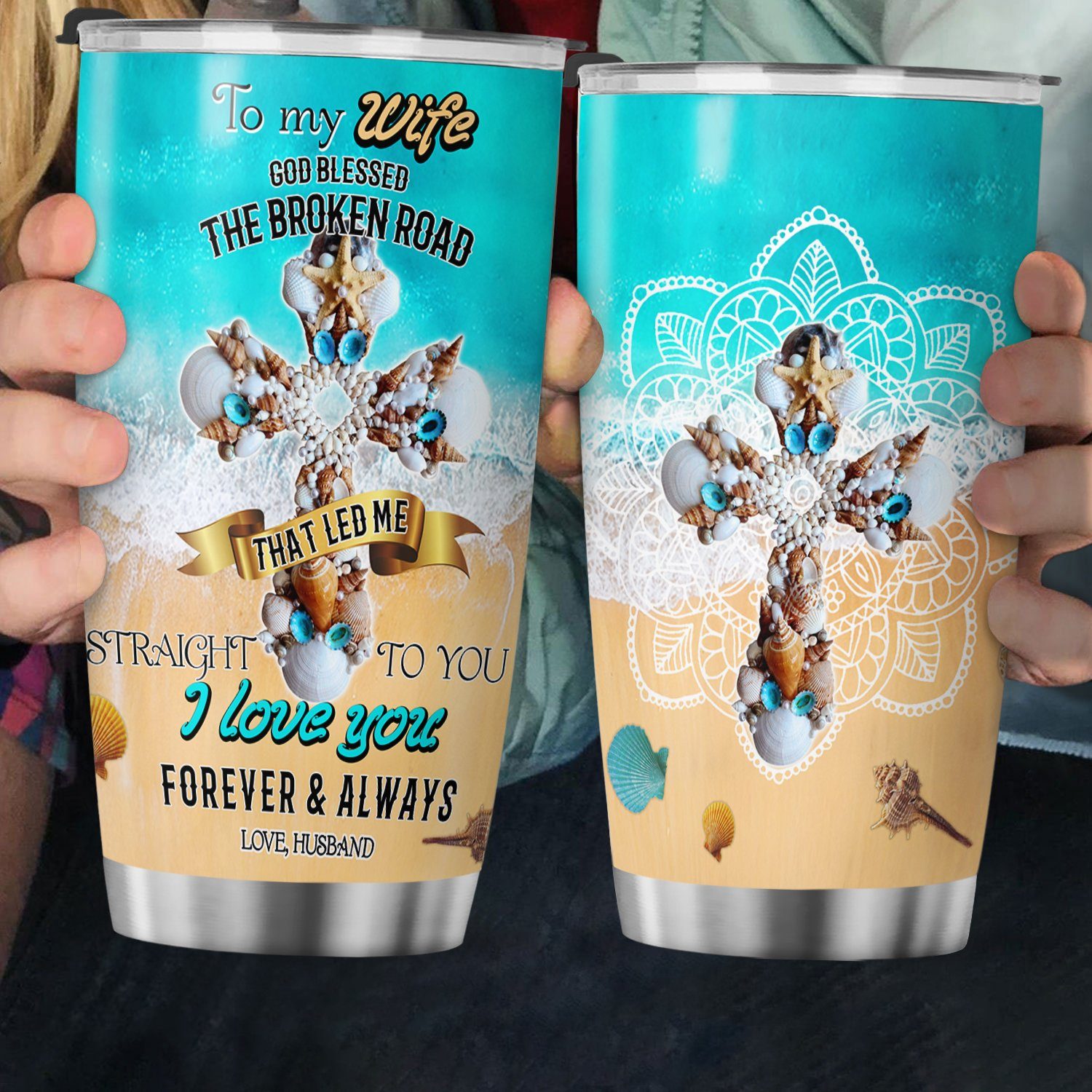 To My Wife, God Blessed The Broken Road That Led Me Straight To You Tumbler 20oz MLN368TU