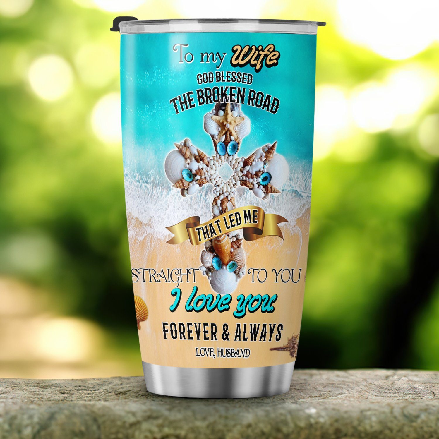 To My Wife, God Blessed The Broken Road That Led Me Straight To You Tumbler 20oz MLN368TU
