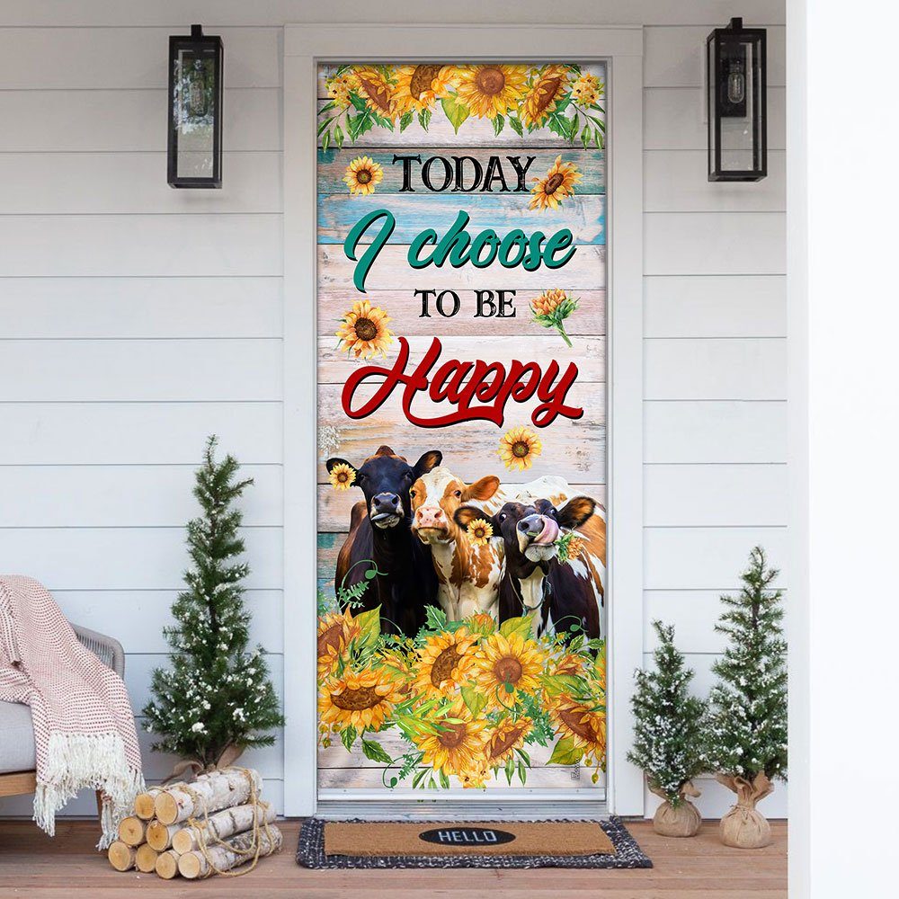Today I Choose To Be Happy Cow Sunflower Door Cover