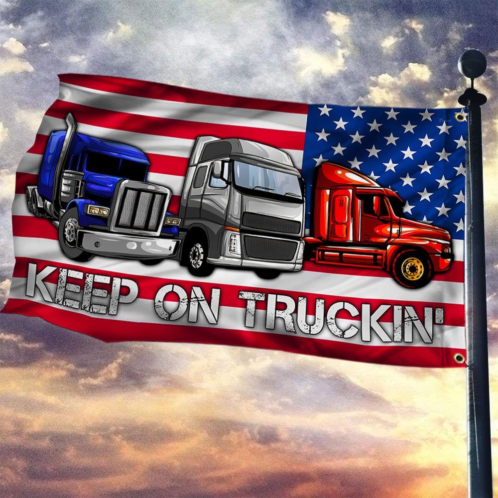 Trucker Keep On Truckin’ American Grommet Flag MLN289GF