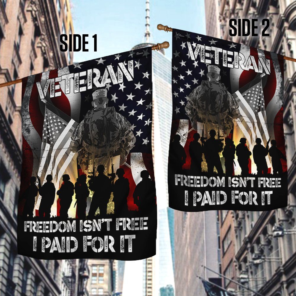 U.S. Veteran Flag Freedom Isn’t Free, I Paid For It TTY374F