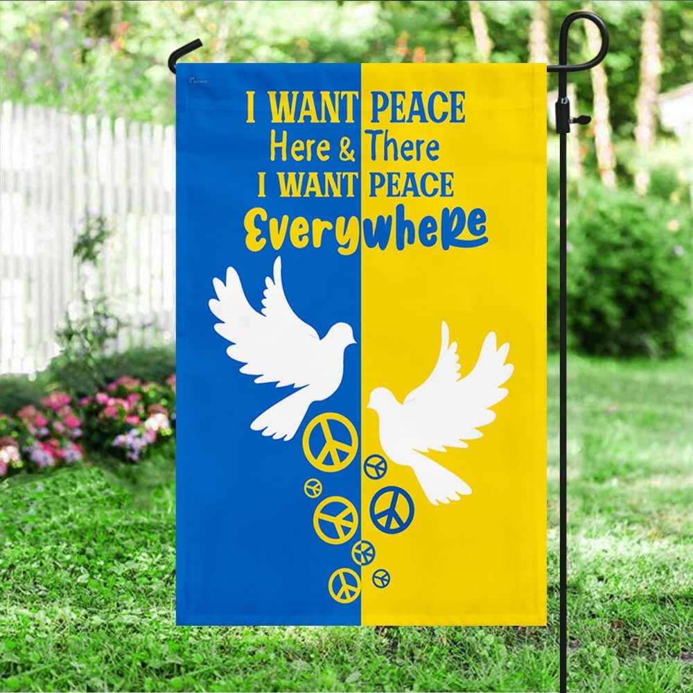 Ukraine Flag I Want Peace Here & There I Want Peace Everywhere NNT498F