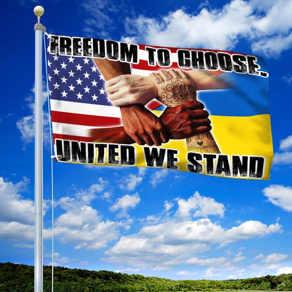 Ukraine United States Grommet FLAG Stand With Ukraine Freedom To Choose United We Stand NTB500GFv2