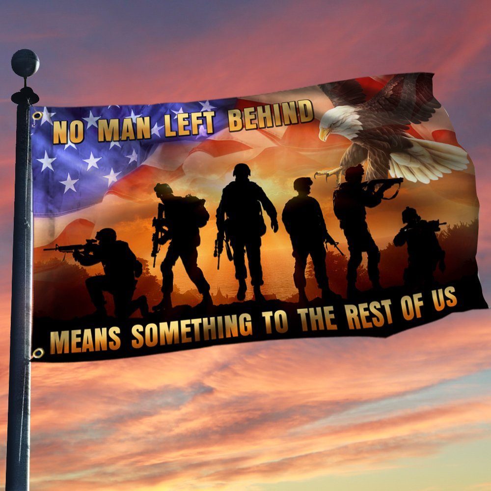 Veteran Flag No Man Left Behind Means Something to The Rest of Us Grommet Flag TRN1346GF