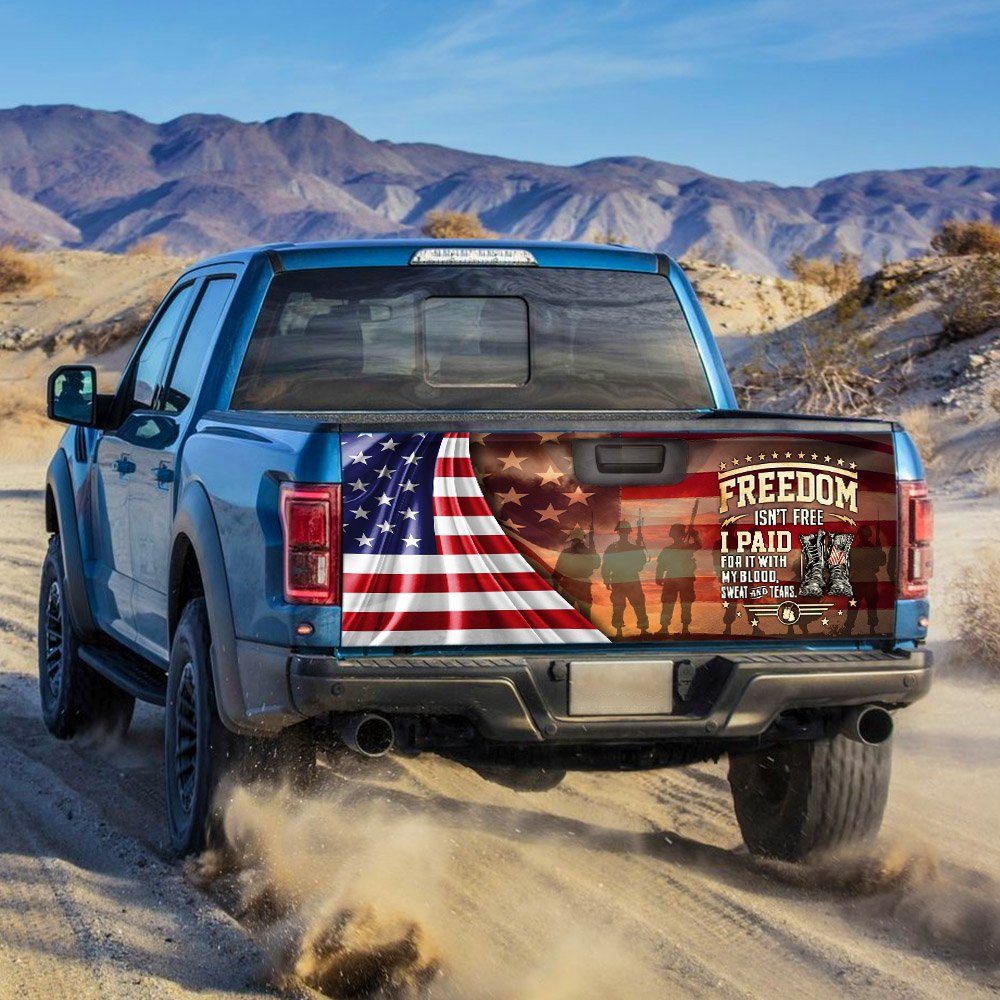 Veteran Truck Tailgate Decal Sticker Wrap Freedom Isn’t Free. It’s Paid With Blood, Sweat And Tears MLH1665TDv1