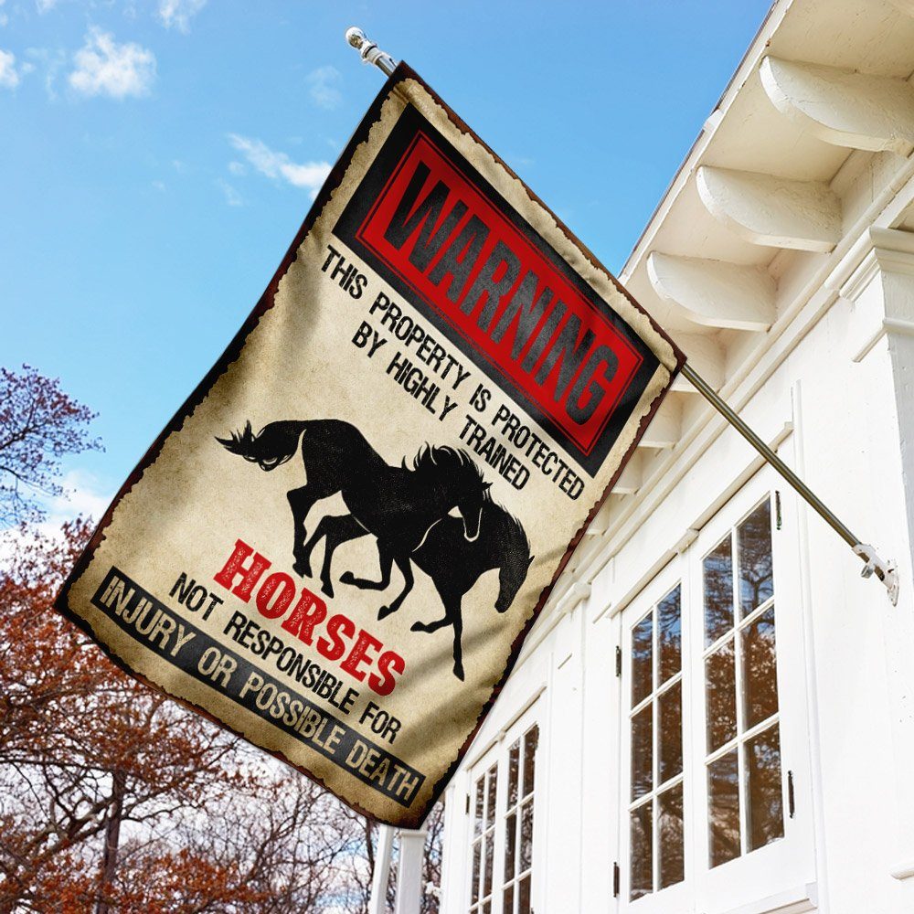 Warning This Property Is Protected  By Highly Trained Horses Flag