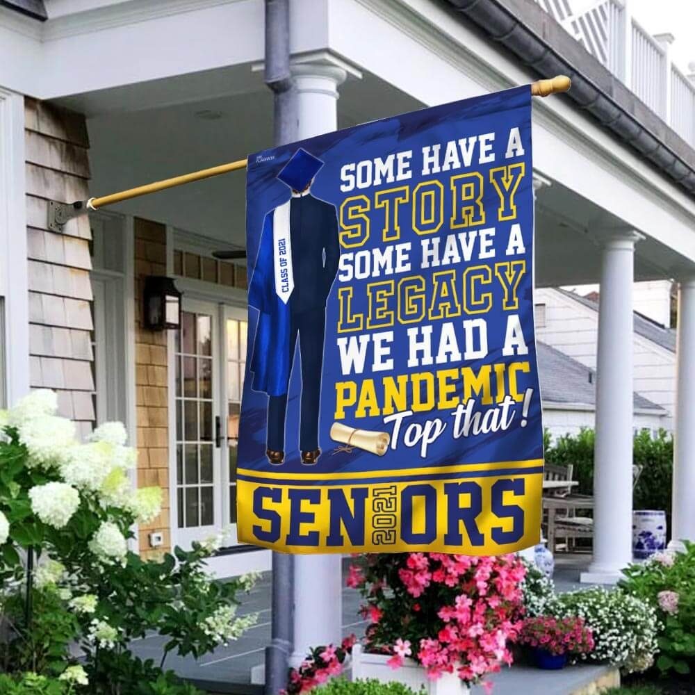 We Had A Pandemic. Top That Seniors 2021 Flag