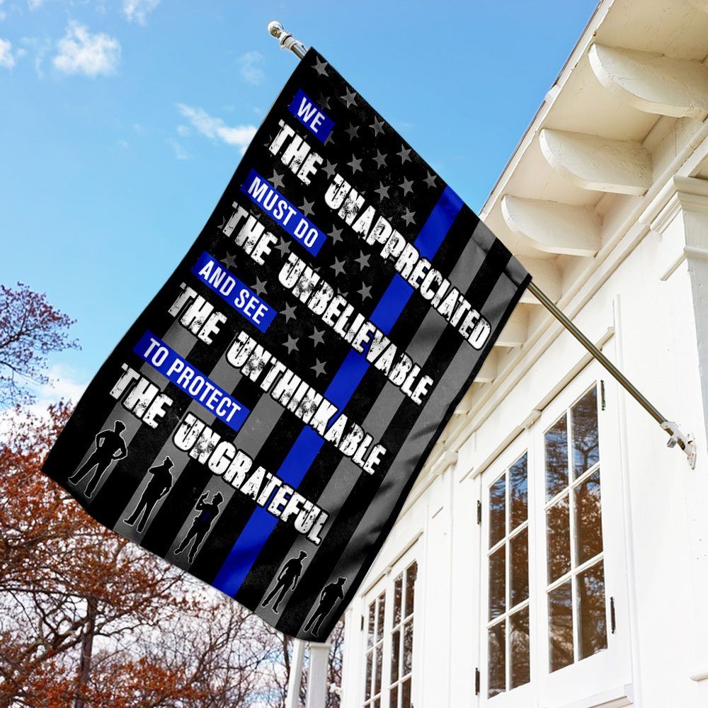 We Unappreciated Must Do Unbelievable Police Flag