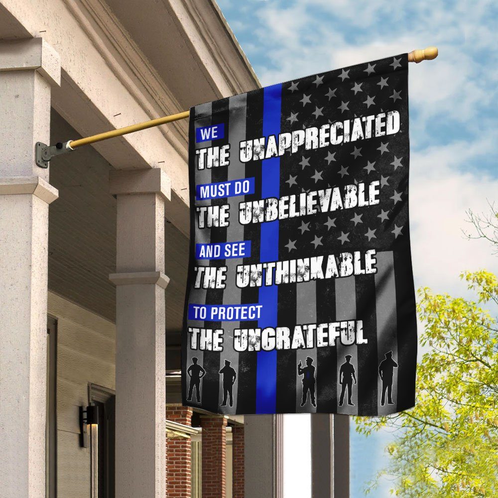 We Unappreciated Must Do Unbelievable Police Flag