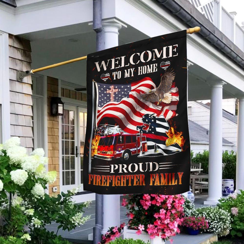 Welcome To My Home Proud Firefighter Family Flag