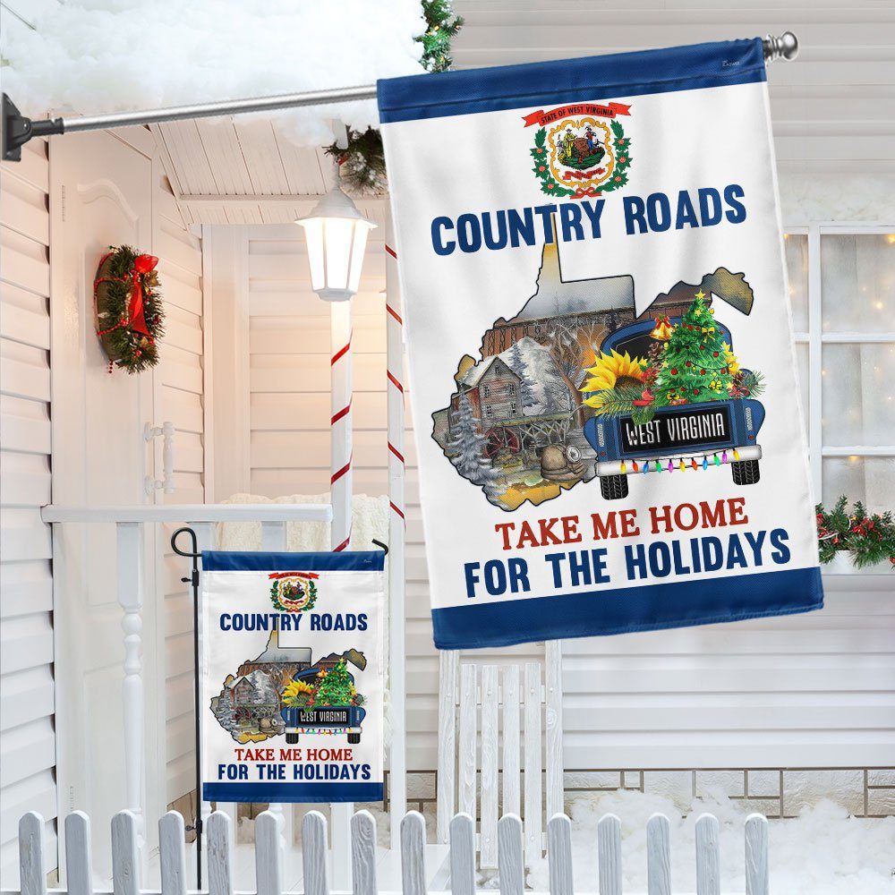 West Virginia Flag Country Roads Take Me Home For The Holidays Flag MLN774F