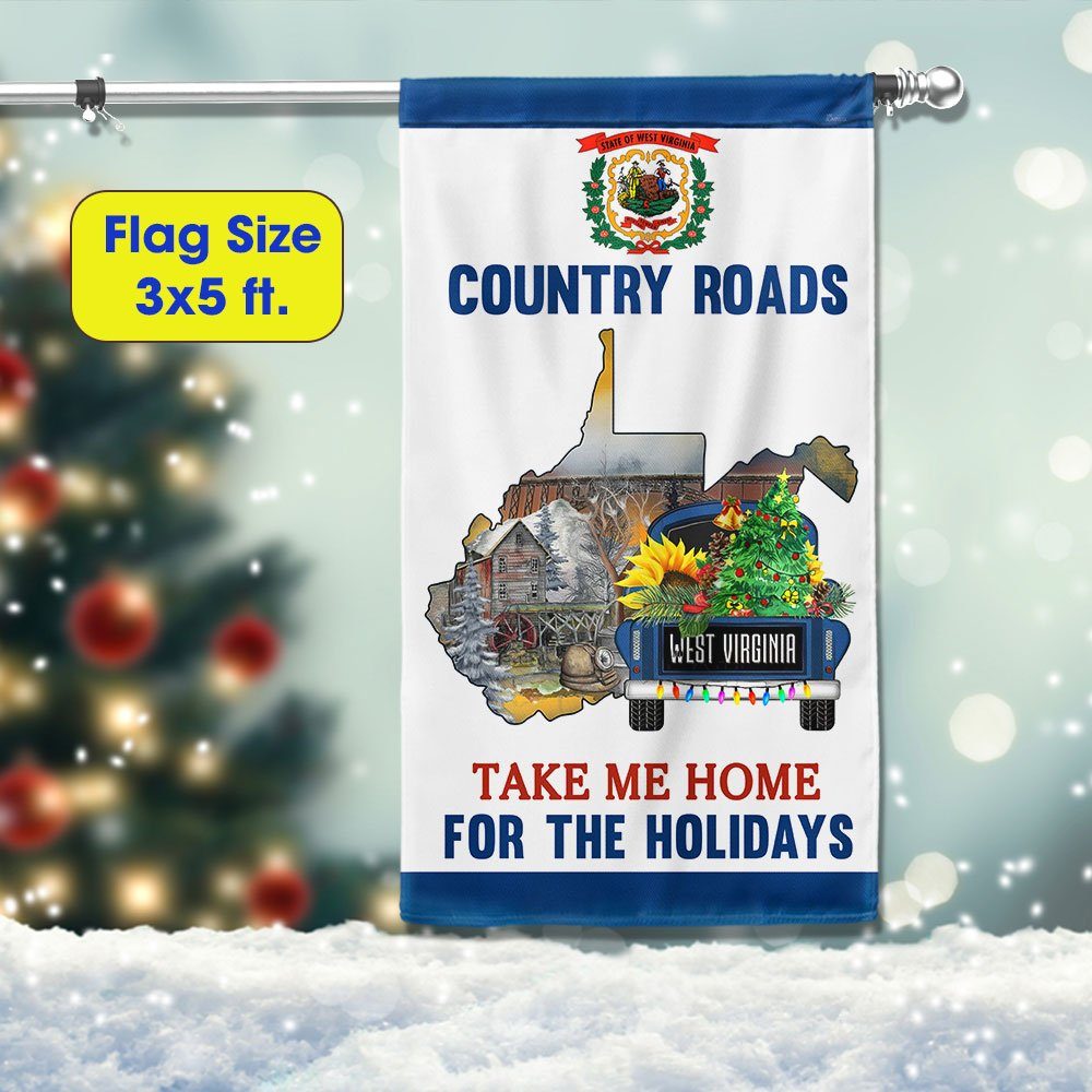 West Virginia Flag Country Roads Take Me Home For The Holidays Flag MLN774F
