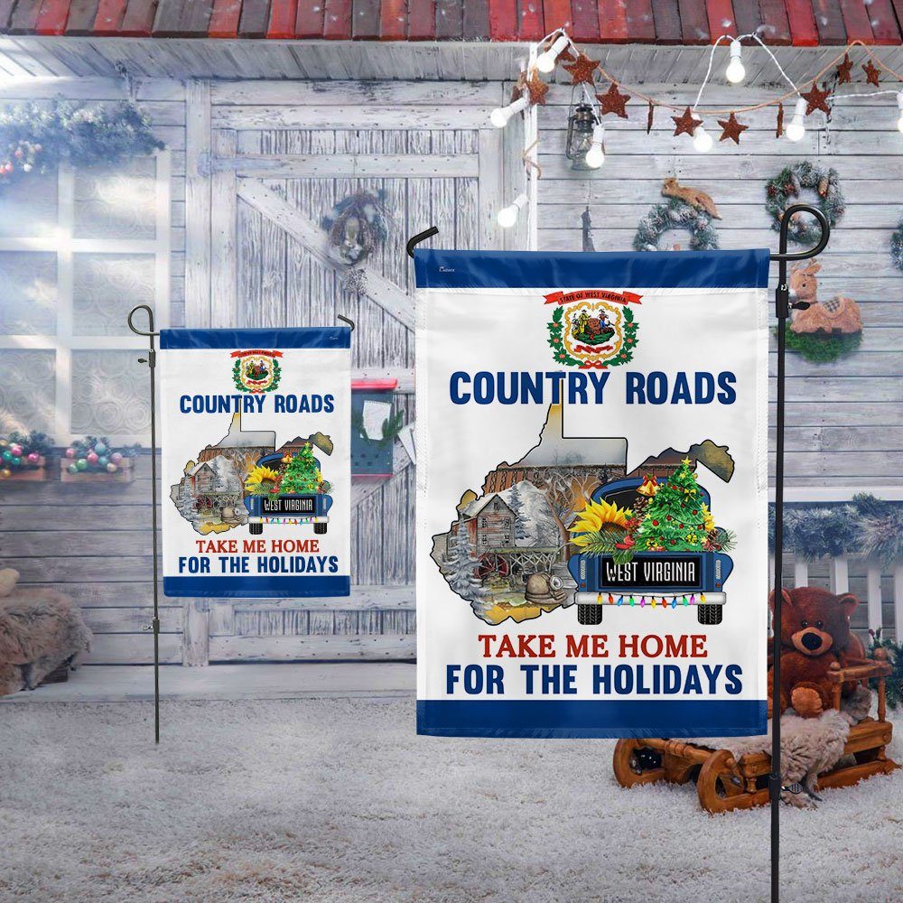 West Virginia Flag Country Roads Take Me Home For The Holidays Flag MLN774F
