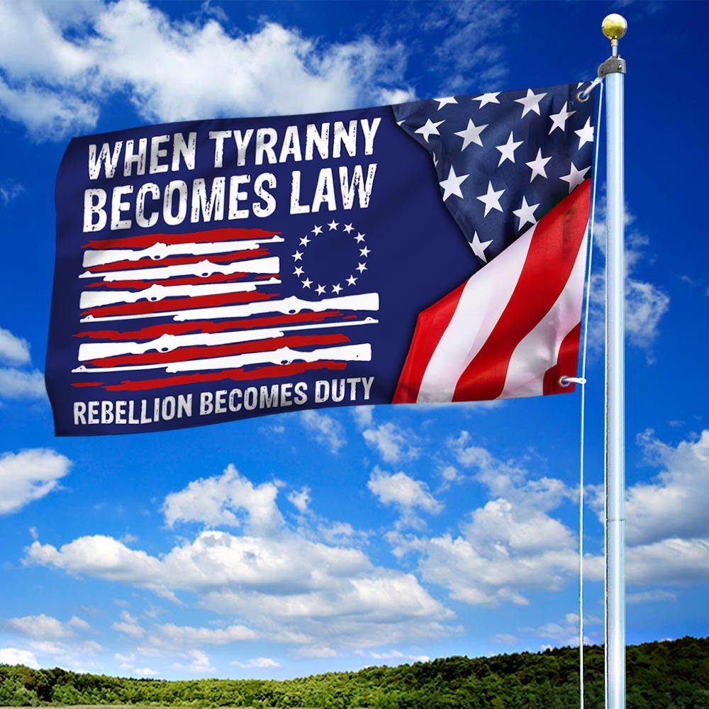 When Tyranny Becomes Law Rebellion Becomes Duty Grommet Flag MLN690GF