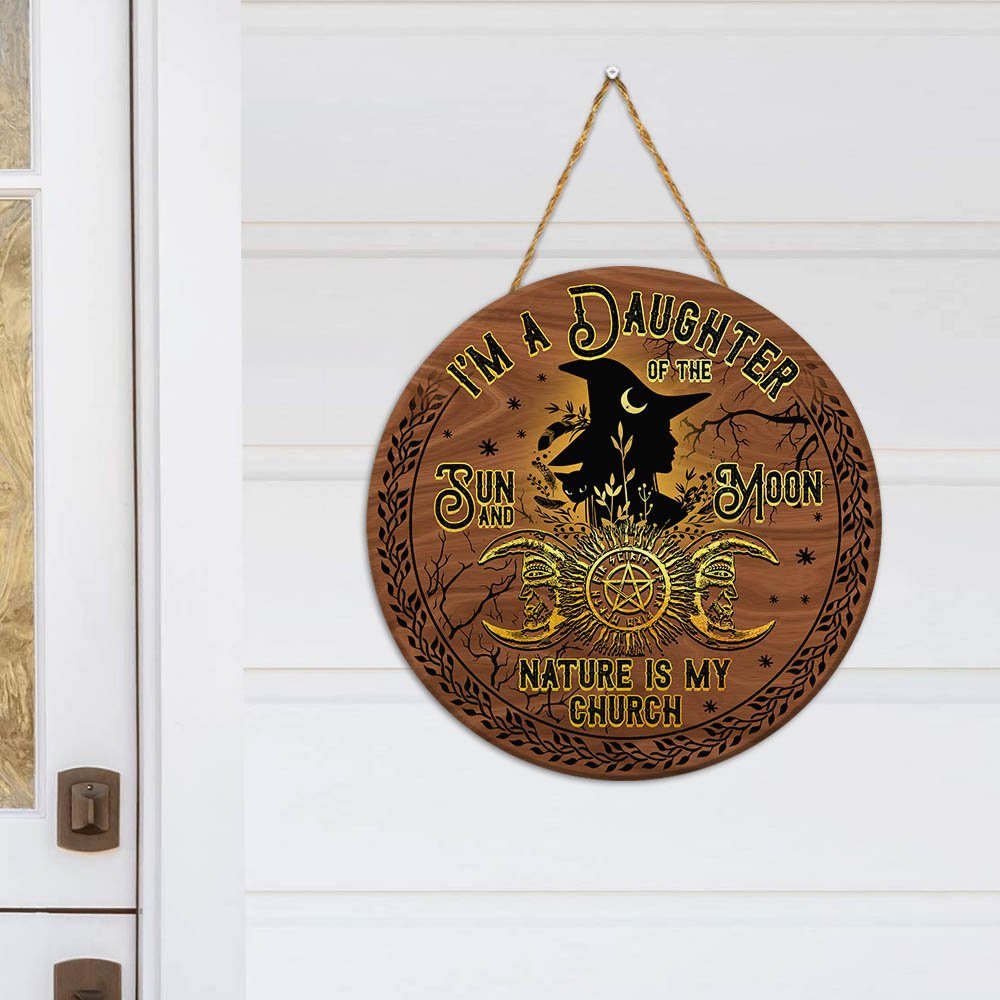 Witch Craft. Daughter Of Sun And Moon Round Wooden Sign THH3242WD