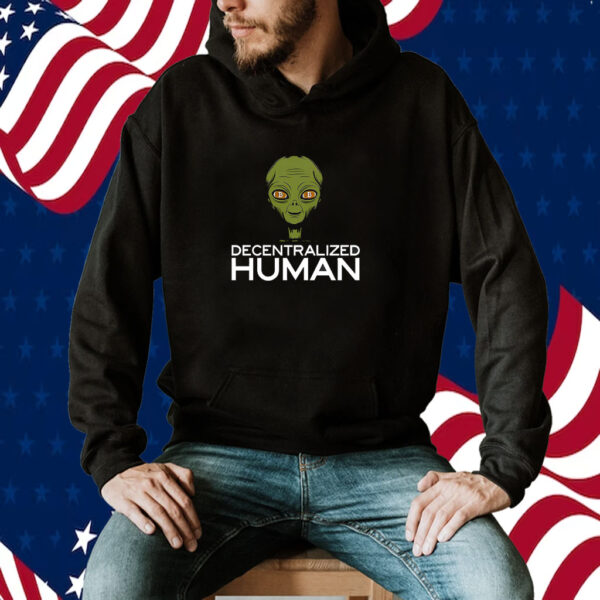 Alien Decentralized Human Tee Shirt