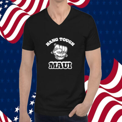 Maui Strong, Hang Tough Maui Shirt