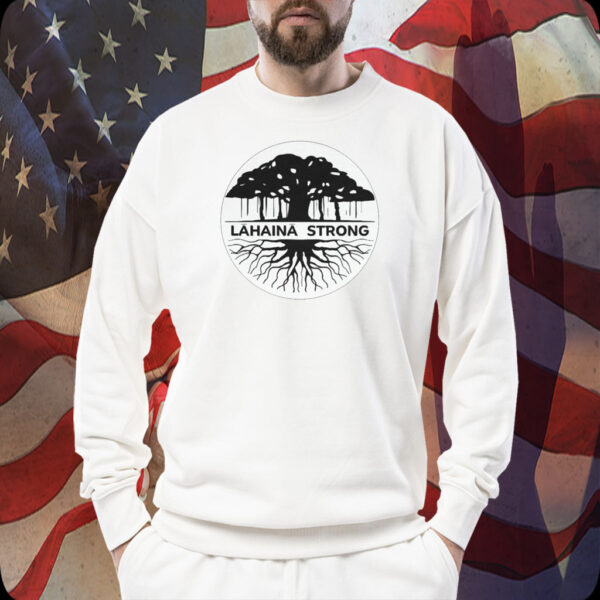 Lahaina Strong Benefit the Lahaina Wildfire Victims Tee Shirt