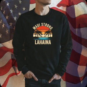 Maui Strong, Lahaina Strong, Support for Hawaii Shirt