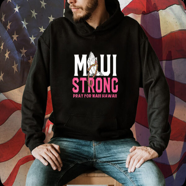 Pray for Maui Hawaii Strong Tee Shirt