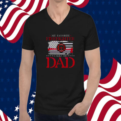 My Favorite Firefighter Calls Me Dad American Flag Tee Shirt