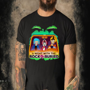 A Night With The Rock Buried shirt