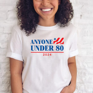 Anyone Under 80 2024 T-shirt