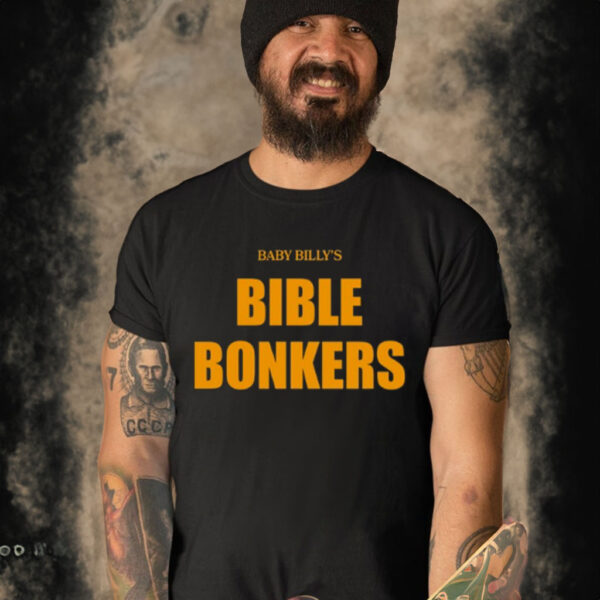 Baby Billy Bible Bonkers Shirt