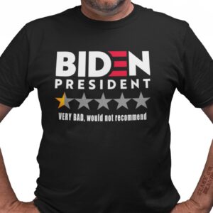Biden Bad Review T-Shirt , Biden Memes , Funny Political , Men's , Women's , Unisex T Shirt