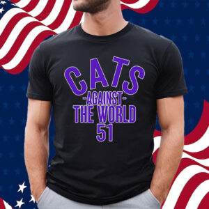 Cats Against The World 51 T-Shirt