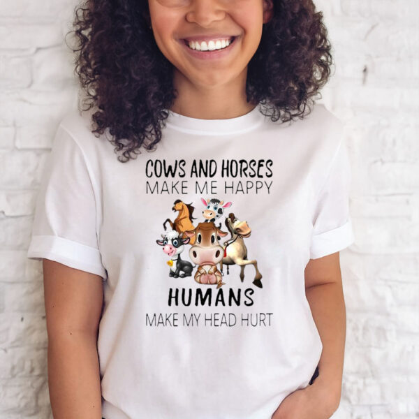 Cows And Horse Make Me Happy Humans Make My Head Hurt T-Shirt