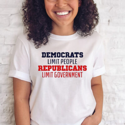 DEMOCRATS LIMIT PEOPLE REPUBLICANS LIMIT GOVERNMENT T-SHIRT