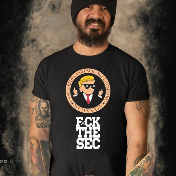 Fuck the sec Trump Shirt