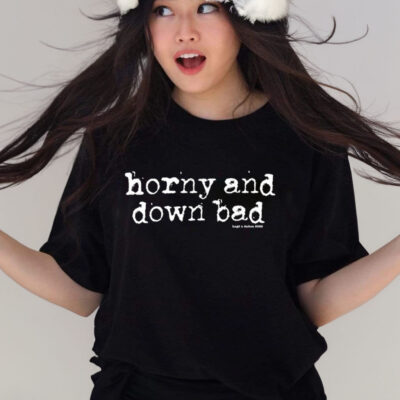 Hagd X Dalton Horny And Down Bad T-Shirt