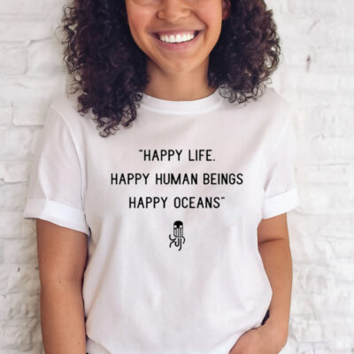 Happy Life Happy Human Beings Happy Oceans T-Shirt