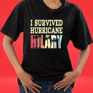I Survived Hurricane Hilary August 2023 Shirt, hoodie, sweater, long sleeve