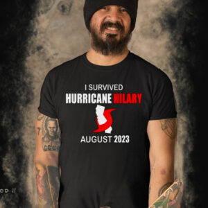 I Survived Hurricane Hilary I August 2023 T Shirt