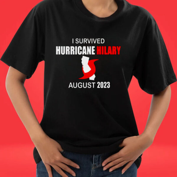 I Survived Hurricane Hilary I August 2023 Tee Shirt